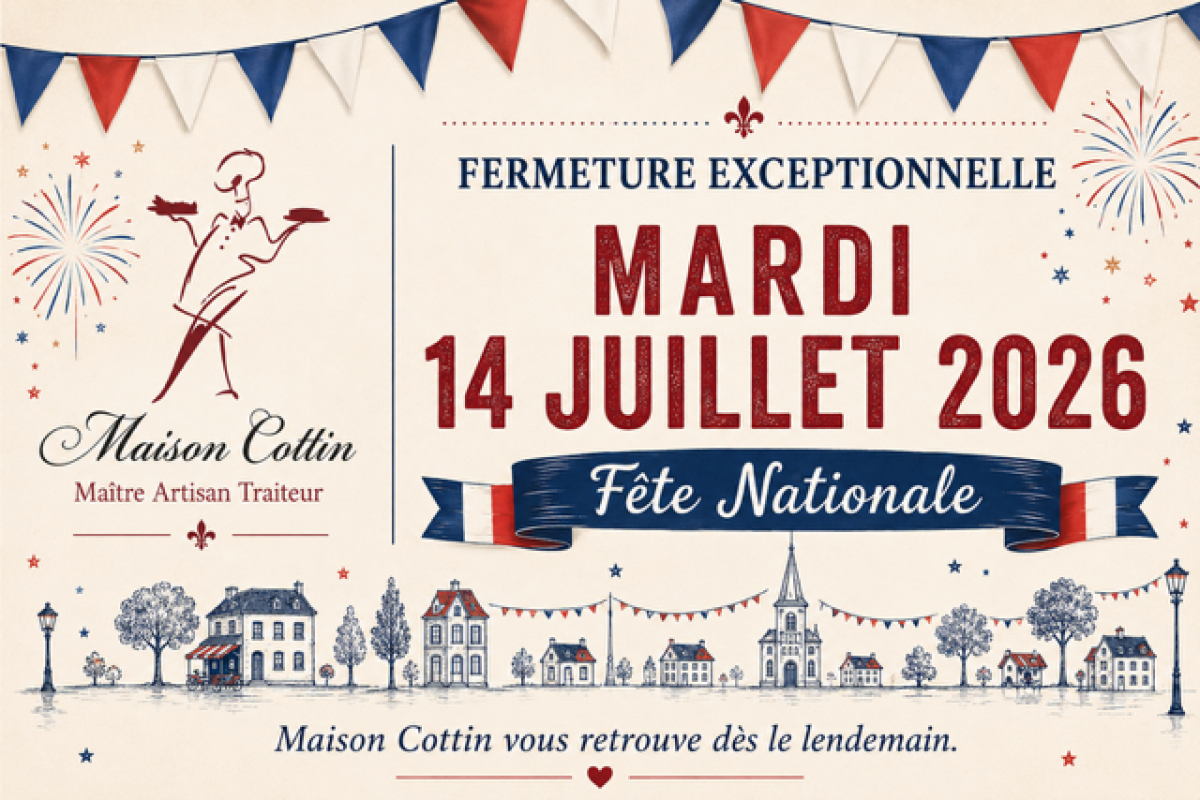 Notre magasin sera fermé le mardi 14 juillet 2026