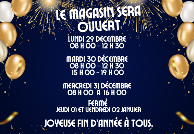 NOS HORAIRES D'OUVERTURE DURANT LES FETES DE FIN D'ANNEE